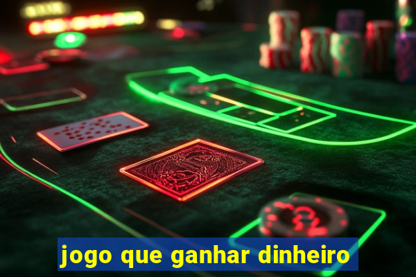 jogo que ganhar dinheiro